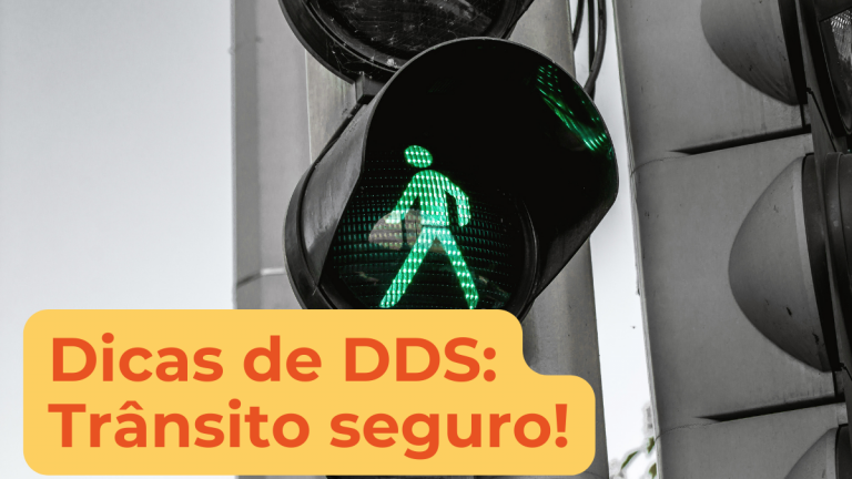 Dicas de DDS: Trânsito seguro!