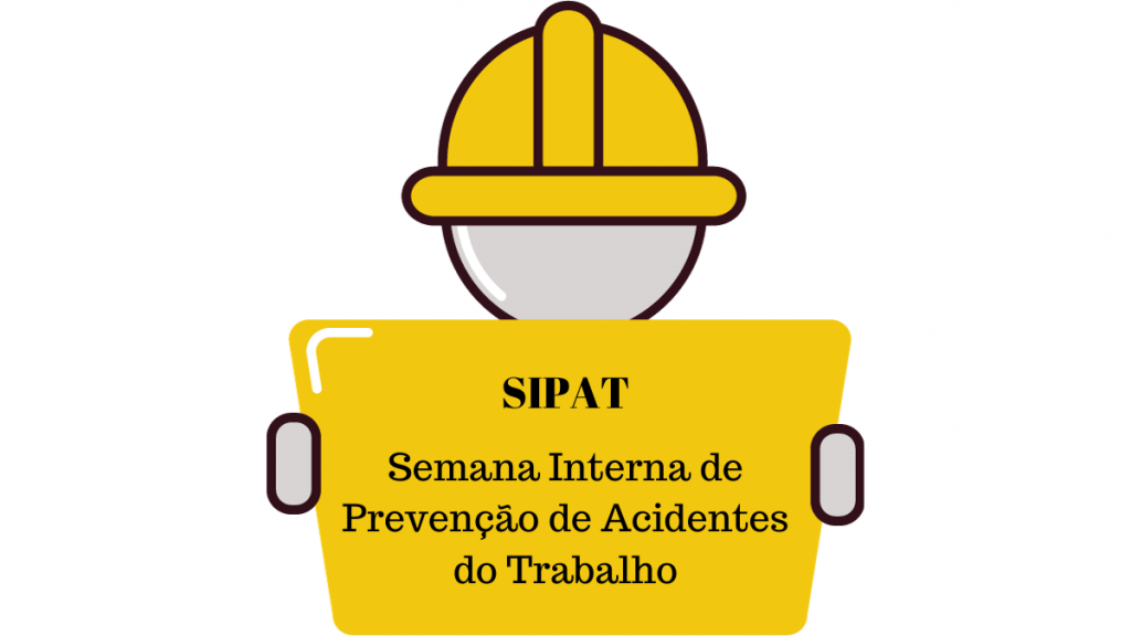 SIPAT: Semana Interna de Prevenção de Acidentes do Trabalho